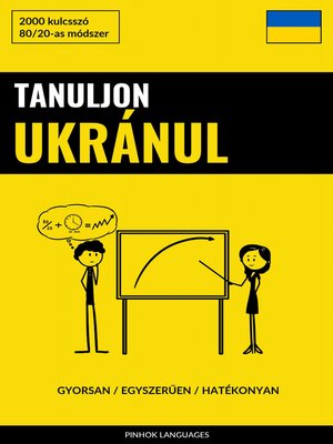 cover image of Tanuljon Ukránul--Gyorsan / Egyszerűen / Hatékonyan